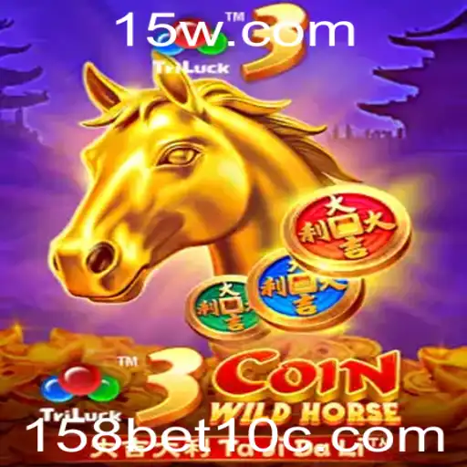 158bet1 | Descubra o Inovador Jogo 3CoinWildHorse: Regras e Estratégias
